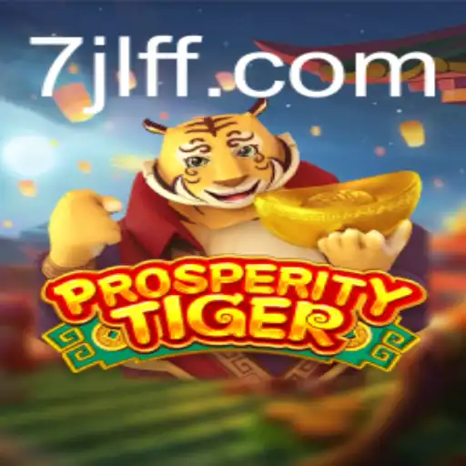 The Exciting World of ProsperityTiger: A Comprehensive Guide